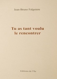 Couverture d’ouvrage : Tu as tant voulu le rencontrer